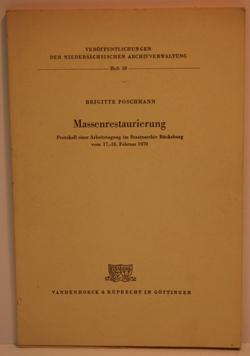 Massenrestaurierung. Protokoll einer Arbeitstagung im Staatsarchiv Bückeburg vom 17.-18. Februar ...