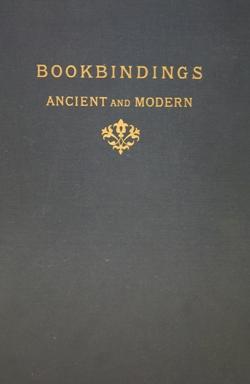 Bookbindings. Ancient and Modern.