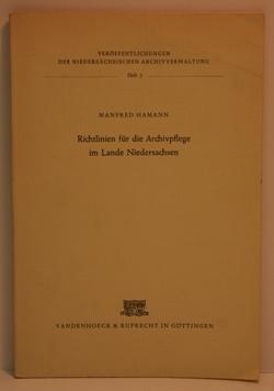 Richtlinien für die Archivpflege im Lande Niedersachsen.
