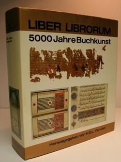 Liber Librorum. 5000 Jahre Buchkunst.