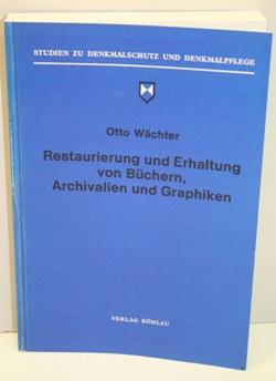 Restaurierung und Erhaltung von Büchern, Archivalien und Graphiken. Mit Berücksichtigung des Kult...