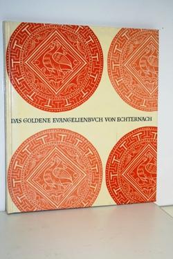 Das Goldene Evangelienbuch von Echternach. Bilder aus deutscher Vergangenheit.