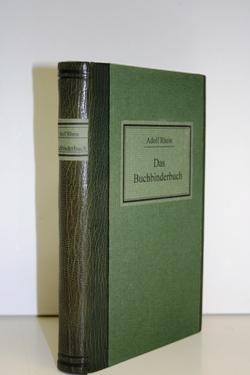 Das Buchbinderbuch. Ein Lehr- und Nachschlagebuch zur Einführung in die Grundlagen der Buchbinder...