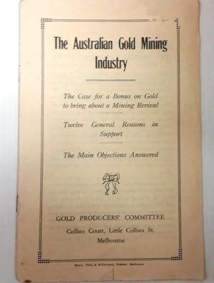 The Australian Gold Mining Industry: The Case for a Bonus on Gold to bring about a Mining Revival...