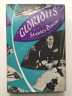 "Glorious" The Life Story Of Stanley Devon Twice "British News Photographer Of The Year"