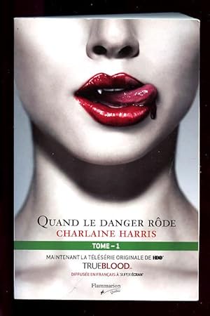 Série Sookie Stackhouse: Quand le danger rôde. Tome 1