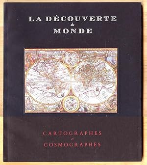 La Decouverte du Monde : Cartographes et Cosmographes