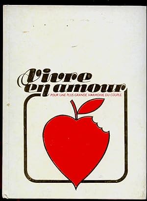 Vivre En Amour Pour Une Plus Grande Harmonie Du Couple Vol 3