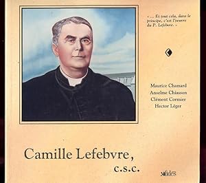 Le Pere Camille Lefebvre, C.S.C