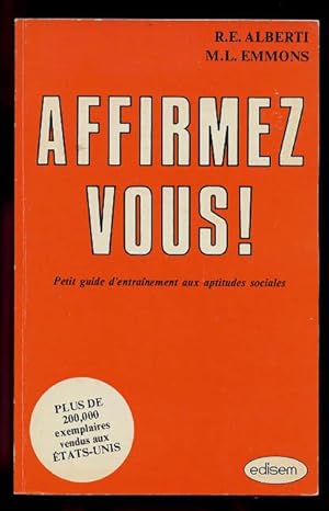 Affirmez Vous! Petit Guide D'entraînement Aux Aptitudes Sociales