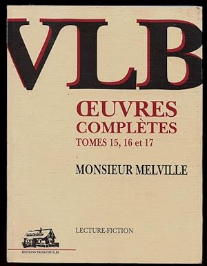 VLB Monsieur Melville Oeuvres Complètes Tomes 15, 16 et 17