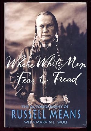 Where White Men Fear to Tread : The Autobiography of Russell Means