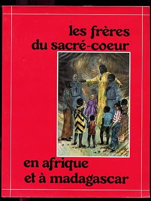 Les Frères Du Sacré-Coeur En Afrique et à Madagascar