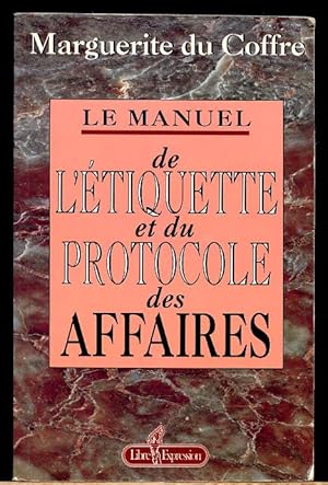 Le Manuel De L'étiquette et Du Protocole Des Affaires