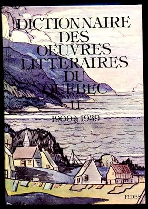 Dictionnaire Des Oeuvres Littéraires du Québec. Tome II