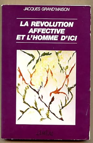 La Revolution Affective Et L'homme D'ici