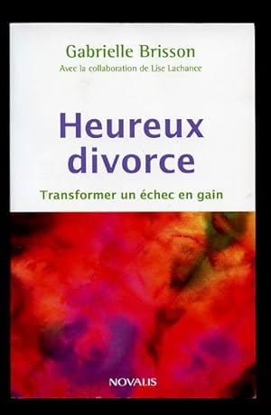 Heureux Divorce Tranformer Un Échec En Gain