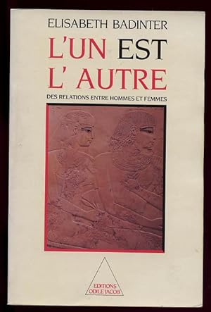 L'un Est L'autre: Des Relations Entre Hommes Et Femmes