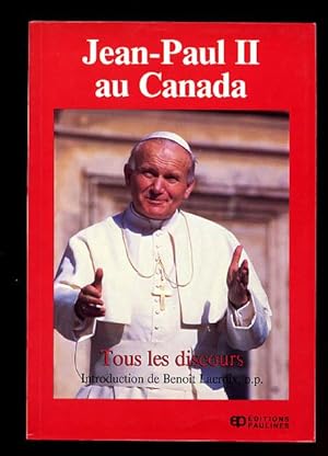 Jean-Paul II Au Canada: Tous Les Discours