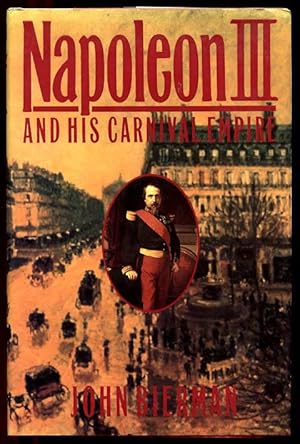 Napoleon III and His Carnival Empire