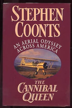 The Cannibal Queen : An Aerial Odyssey Across America