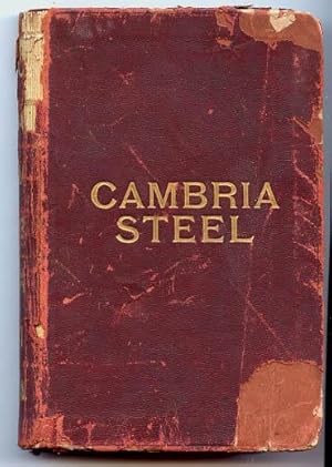 A Handbook of Information relating to Structural Steel Manufactured by the Cambria Steel Company.
