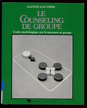 Le Counseling de groupe L'aide psychologique par la rencontre en Groupe