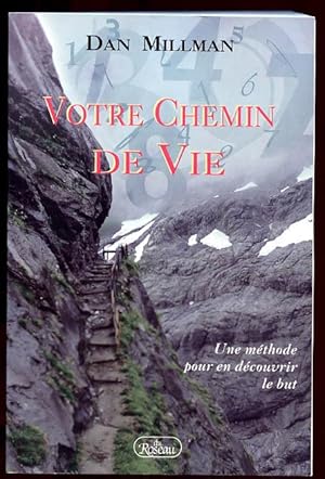 Votre Chemin de Vie : Une Methode pour en Decouvrir le But