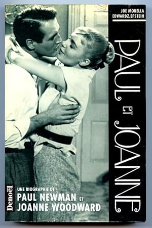 Paul et Joanne : Une Biographie De Paul Newman et Joanne Woodward