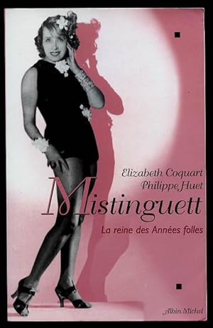 Mistinguett. la reine des années Folles