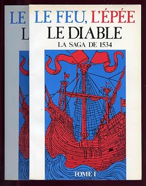 Le Feu, L'épée Le Diable : La Saga De 1534
