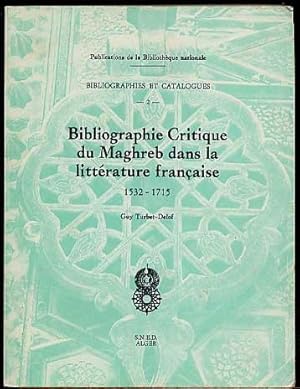 Bibliographie critique du Maghreb dans la littérature française 1532-1715