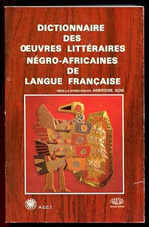 Dictionnaire Des Oeuvres Litteraires Negro-Africaines De Langue Francaise Des Origines a 1978