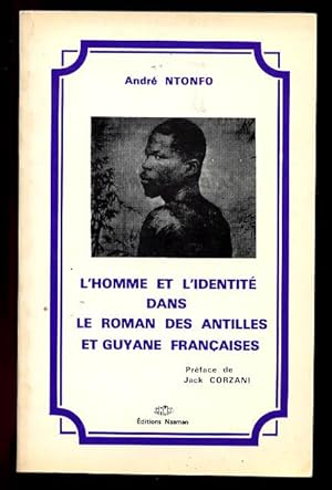 L'homme Et L'identite Dans Le Roman Des Antilles Et Guyane Francaises