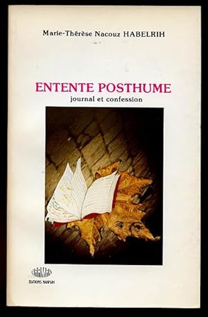 Entente Posthume: Journal Et Confession