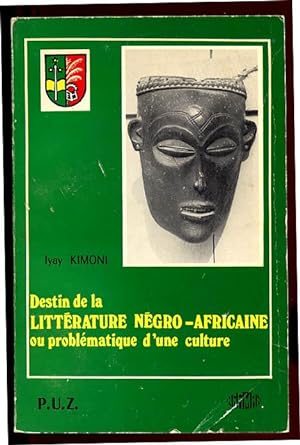 Destin de la Littérature Négro-Africaine ou Problématique d'une Culture