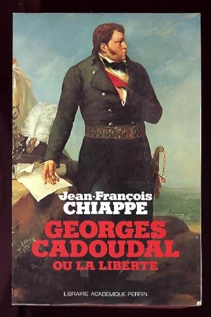 Georges Cadoudal Ou La Liberte