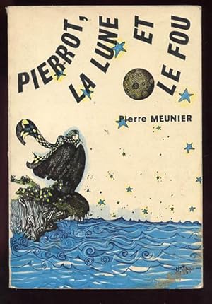 Pierrot, la lune et le fou. Récit