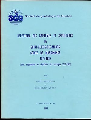 Répertoire Des Baptèmes et Sépultures De Saint-Alexis-des-Monts comté De maskinongé 1872-1982