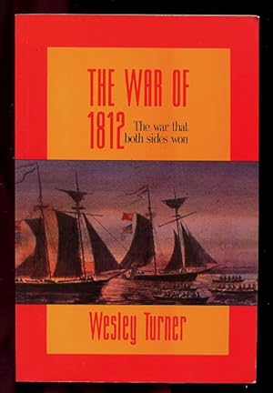 The War of 1812: The War That Both Sides Won