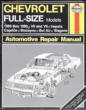 Chevrolet Full Size Models 1969 Thru 1990 V6 and V8, Impala, Caprice, Biscayne, Bel Air, Wagons, ...