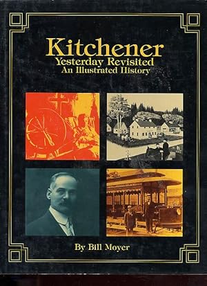 Kitchener Yesterday Revisited, an Illustrated History