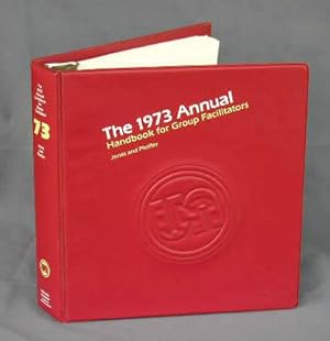 The 1973 Annual Handbook for Group Facilators