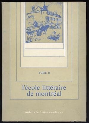L'Ecole Litteraire de Montreal. Tome II. Archives des Lettres Canadiennes