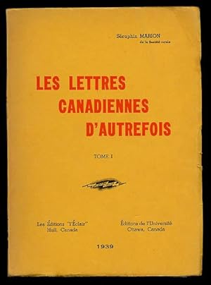Les Lettres Canadiennes d'Autrefois Tome 1