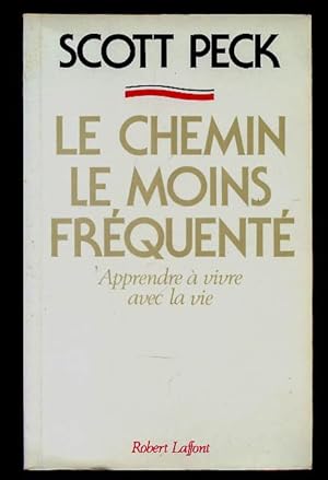 Le Chemin Le Moins frequente; Apprendre a Vivre Avec La Vie