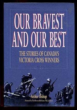 Our Bravest and Our Best: The Stories of Canada's Victoria Cross Winners