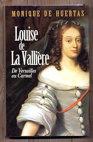 Louise de la Vallière : de Versailles au carmel