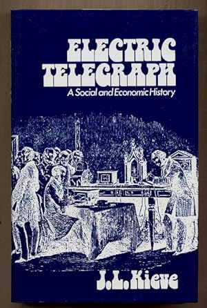 Electric Telegraph a Social and Economic History