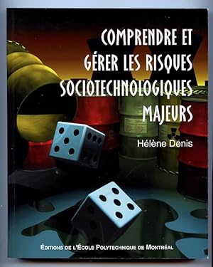 COMPRENDRE ET GERER LES RISQUES SOCIOTECHNOLOGIQUES MAJEURS